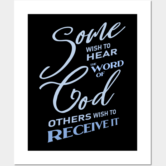 Some wish to hear the word of God, others wish to receive it |  God Got Me Wall Art by FlyingWhale369